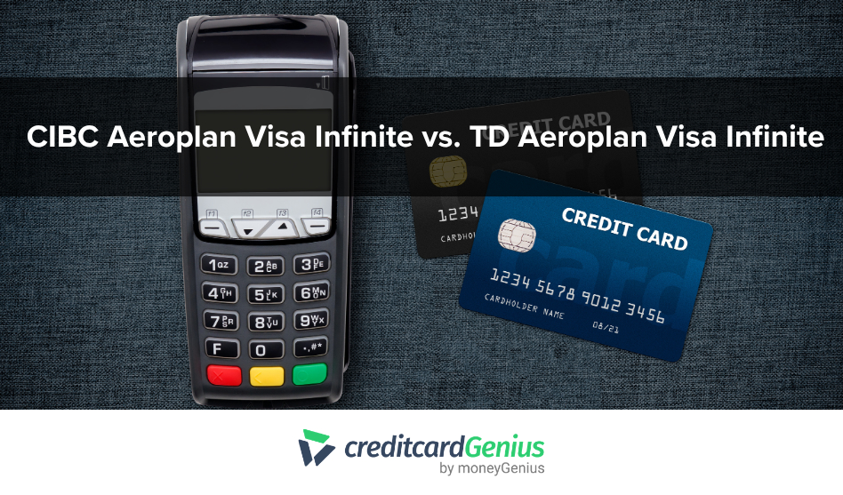 CIBC Aeroplan Visa Infinite vs. TD Aeroplan Visa Infinite