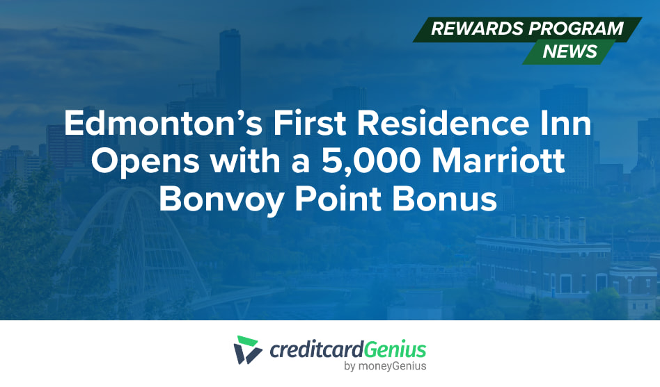 Edmonton’s First Residence Inn Opens with a 5,000 Marriott Bonvoy Point Bonus